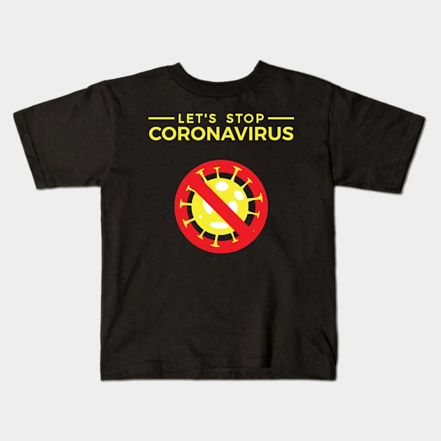 Let's Stop Corona Virus Kids T-Shirt by JevLavigne